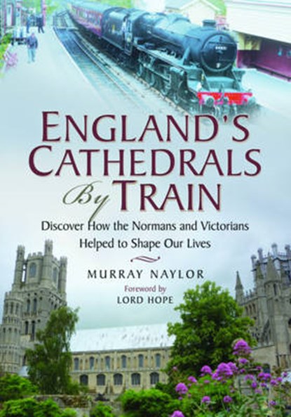 England's Cathedrals by Train, NAYLOR,  Murray - Paperback - 9781526706362