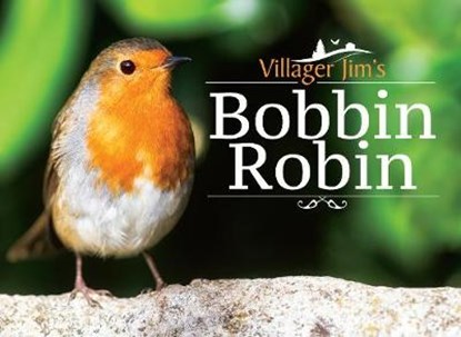 Villager Jim's Bobbin Robin, JIM,  Villager - Gebonden - 9781526706799