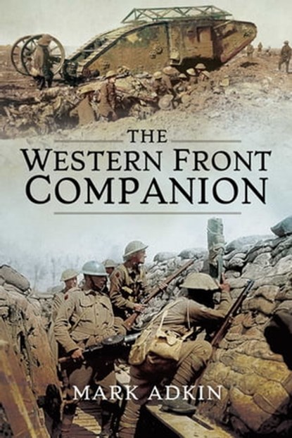 The Western Front Companion, Mark Adkin - Ebook - 9781526707017