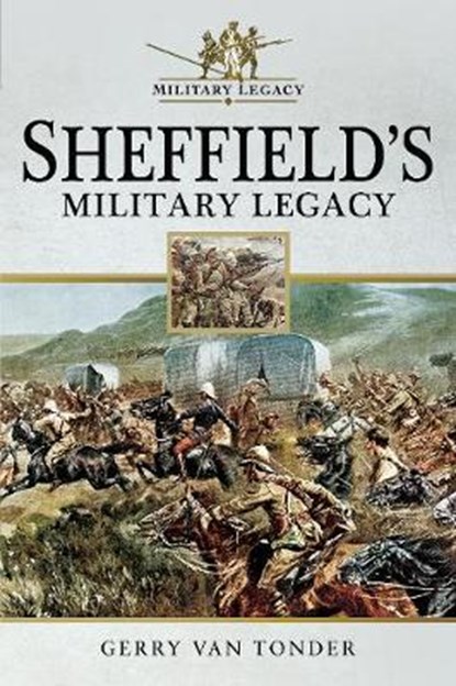 Sheffield's Military Legacy, Gerry Van Tonder - Paperback - 9781526707628