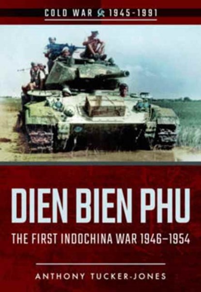 Dien Bien Phu, Anthony Tucker-Jones - Paperback - 9781526707987