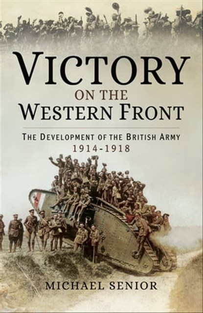 Victory on the Western Front, Michael Senior - Ebook - 9781526709578
