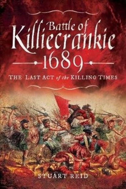 Battle of Killiecrankie 1689, Stuart Reid - Gebonden - 9781526709943