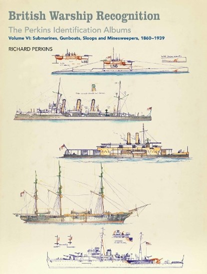 British Warship Recognition: The Perkins Identification Albums, Richard Perkins - Gebonden - 9781526711168