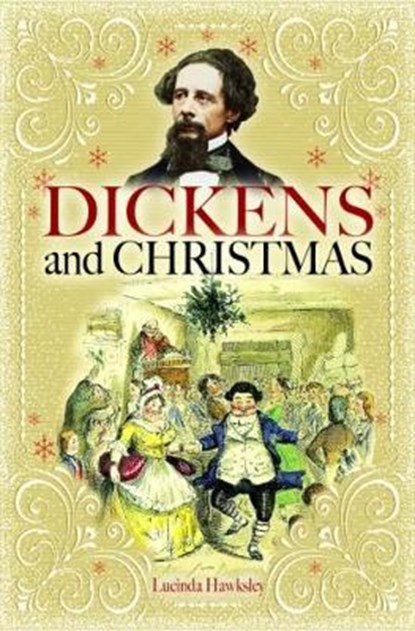 Dickens and Christmas, Lucinda Hawksley - Gebonden - 9781526712264