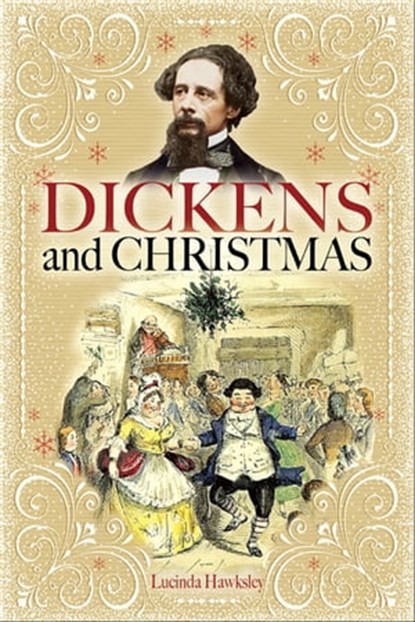 Dickens and Christmas, Lucinda Hawksley - Ebook - 9781526712288