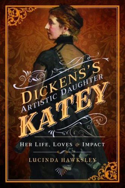 Dickens' Artistic Daughter Katey, Lucinda Hawksley - Paperback - 9781526712301