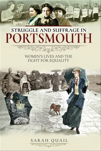 Struggle and Suffrage in Portsmouth, Sarah Quail - Ebook - 9781526712400