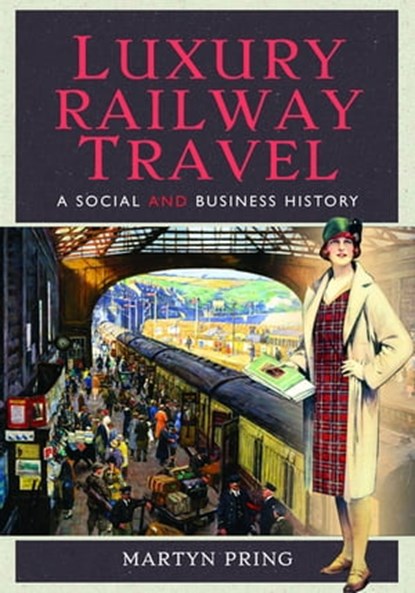 Luxury Railway Travel, Martyn Pring - Ebook - 9781526713261