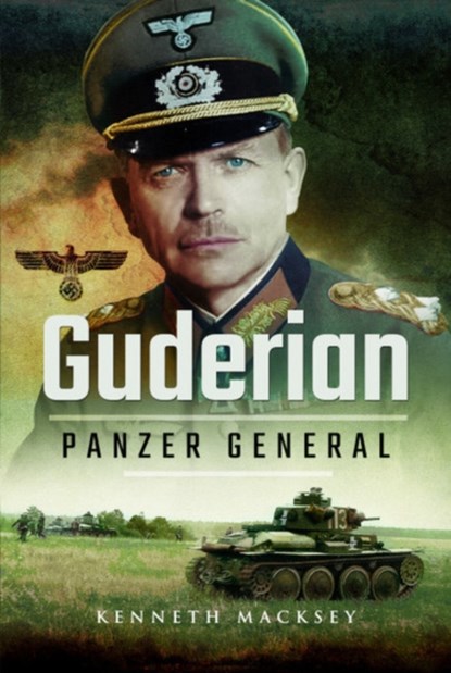 Guderian: Panzer General, Kenneth Macksey - Paperback - 9781526713353