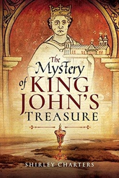 The Mystery of King John's Treasure, niet bekend - Gebonden - 9781526715494