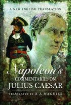 Napoleon's Commentaries on Julius Caesar | R. A. Maguire | 