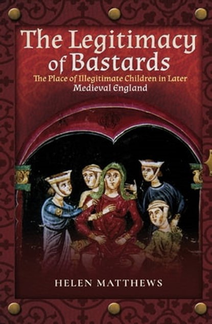 The Legitimacy of Bastards, Helen Matthews - Ebook - 9781526716576