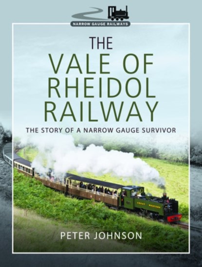 The Vale of Rheidol Railway, Peter Johnson - Gebonden - 9781526718051
