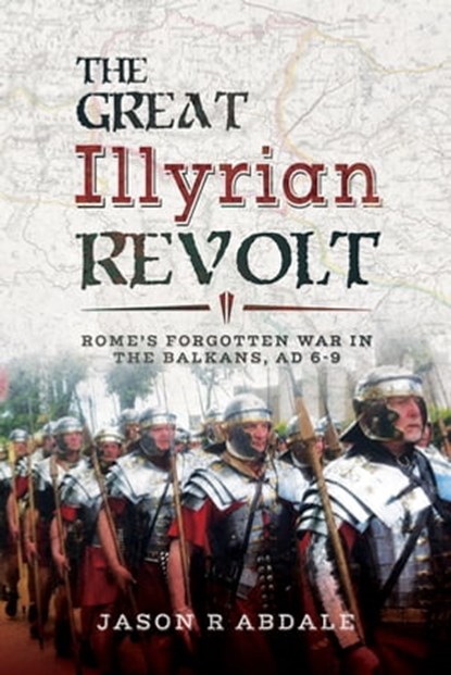 The Great Illyrian Revolt, Jason R. Abdale - Ebook - 9781526718198
