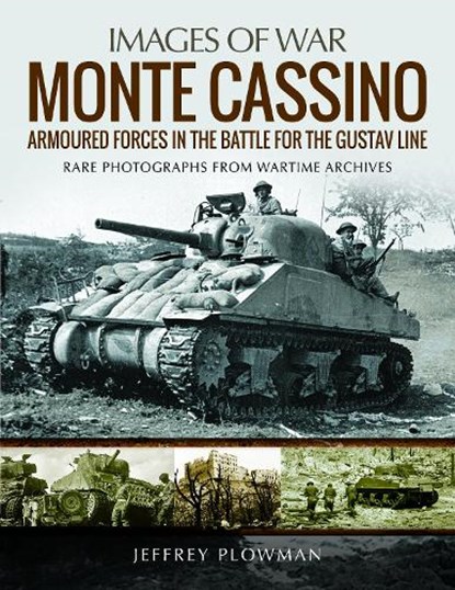 Monte Cassino: Amoured Forces in the Battle for the Gustav Line, Jeffrey Plowman - Paperback - 9781526718938