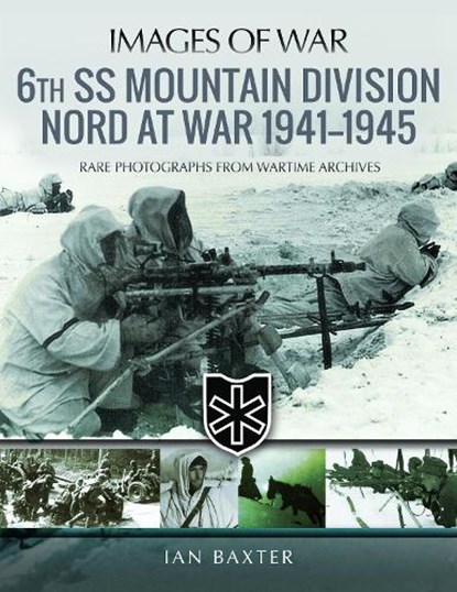 6th SS Mountain Division Nord at War 1941-1945, Baxter Ian - Paperback - 9781526721389