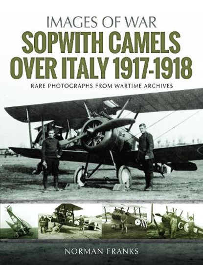 Sopwith Camels Over Italy, 1917-1918, Norman Franks - Paperback - 9781526723086