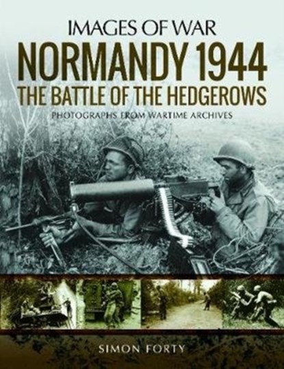Normandy 1944: The Battle of the Hedgerows, Simon Forty - Paperback - 9781526723710