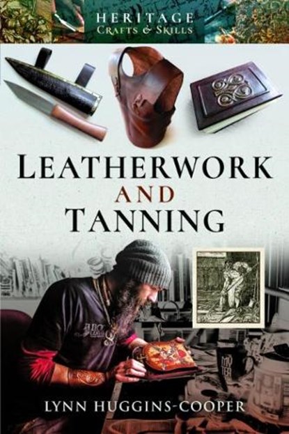Leatherwork and Tanning, Lynn Huggins-Cooper - Paperback - 9781526724489