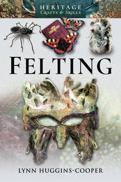 Felting, Lynn Huggins-Cooper - Ebook - 9781526724656