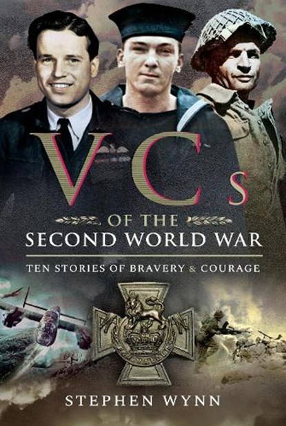 VCs of the Second World War, Stephen Wynn - Paperback - 9781526725806