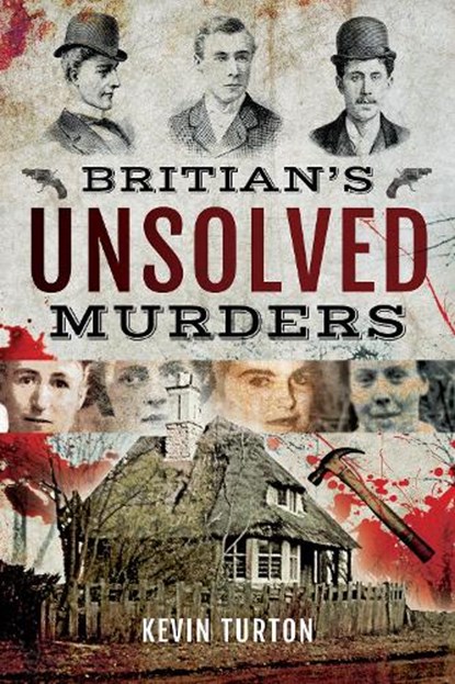 Britain's Unsolved Murders, Kevin Turton - Paperback - 9781526726322