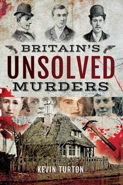 Britain's Unsolved Murders, Kevin Turton - Ebook - 9781526726339