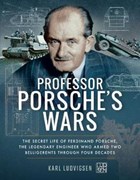 Professor Porsche's Wars | Karl Ludvigsen | 