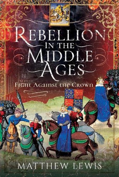 Rebellion in the Middle Ages, Matthew Lewis - Gebonden - 9781526727930