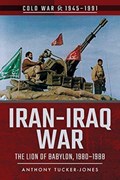 Iran-Iraq War | Anthony Tucker-Jones | 