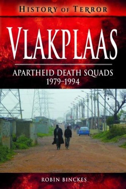 Vlakplaas: Apartheid Death Squads, Robin Binckes - Paperback - 9781526729217