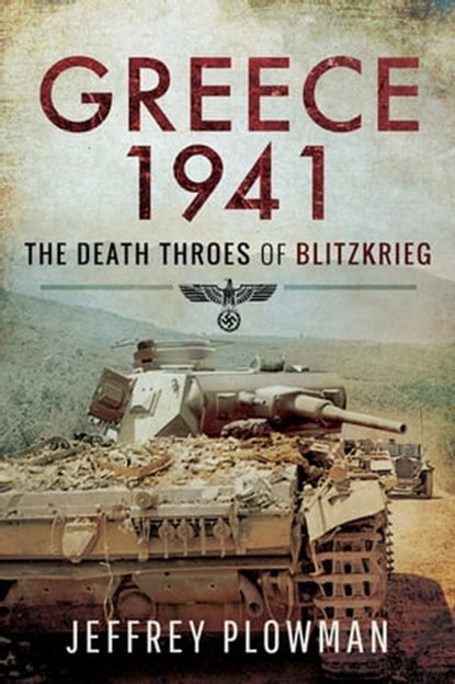Greece 1941, Jeffrey Plowman - Ebook - 9781526730268