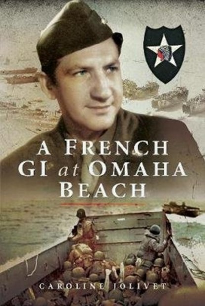 A French GI at Omaha Beach, Caroline Jolivet - Gebonden - 9781526730459