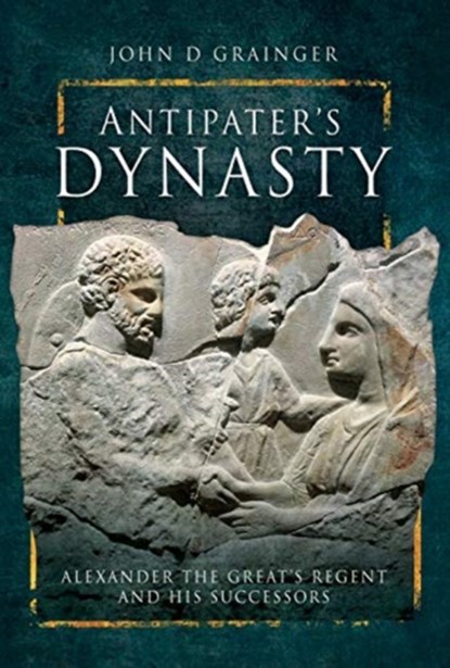 Antipater's Dynasty, GRAINGER,  John D - Gebonden - 9781526730886