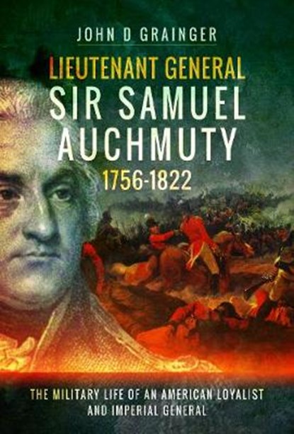 Lieutenant General Sir Samuel Auchmuty 1756-1822, Dr. John D. Grainger - Gebonden - 9781526730923