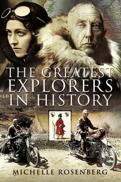 The 50 Greatest Explorers in History, Michelle Rosenberg - Ebook - 9781526731012
