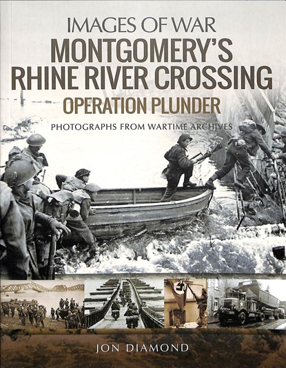 Montgomery's Rhine River Crossing: Operation PLUNDER, Jon Diamond - Paperback - 9781526731739