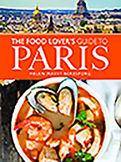 The Food Lover's Guide to Paris, Helen Massy-Beresford - Paperback - 9781526733696