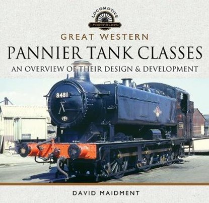 Great Western, Pannier Tank Classes, David Maidment - Gebonden - 9781526734518