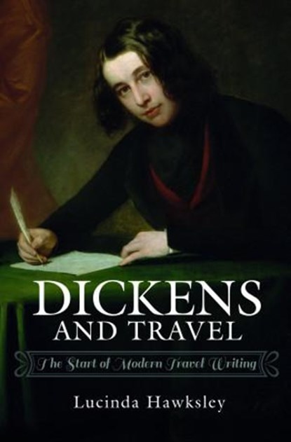 Dickens and Travel, Lucinda Hawksley - Gebonden - 9781526735638