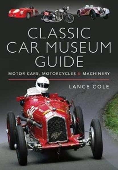 Classic Car Museum Guide, Lance Cole - Gebonden - 9781526735874