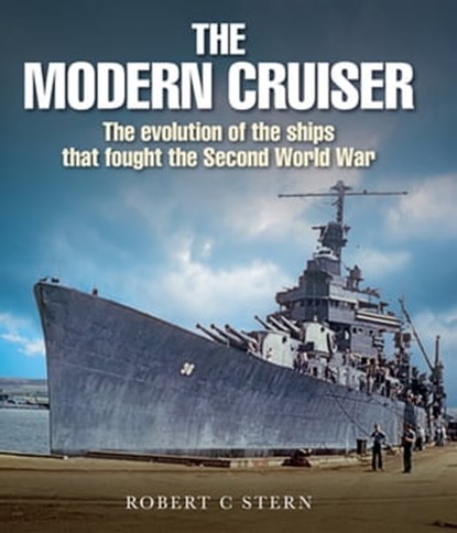 The Modern Cruiser, Robert C. Stern - Ebook - 9781526737922