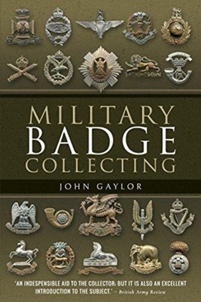 Military Badge Collecting, John Gaylor - Paperback - 9781526738066