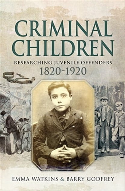 Criminal Children, Emma Watkins ; Barry Godfrey - Ebook - 9781526738097