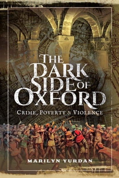 The Dark Side of Oxford, Marilyn Yurdan - Ebook - 9781526739667