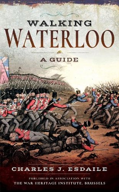 Walking Waterloo, Charles J. Esdaile - Paperback - 9781526740786