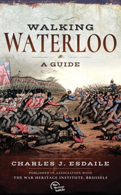 Walking Waterloo, Charles J. Esdaile - Ebook - 9781526740793