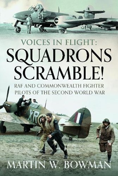 Voices in Flight: Squadrons Scramble!, Martin W Bowman - Gebonden - 9781526746191