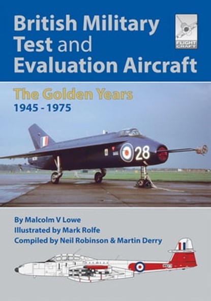 British Military Test and Evaluation Aircraft, Malcolm V. Lowe ; Neil Robinson ; Martin Derry - Ebook - 9781526746726